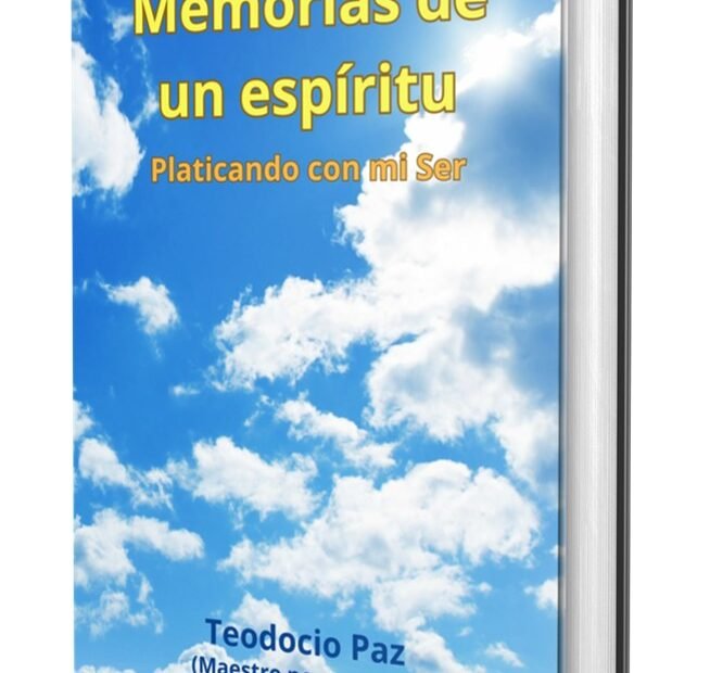 Memorias de un espíritu por Teodocio Paz